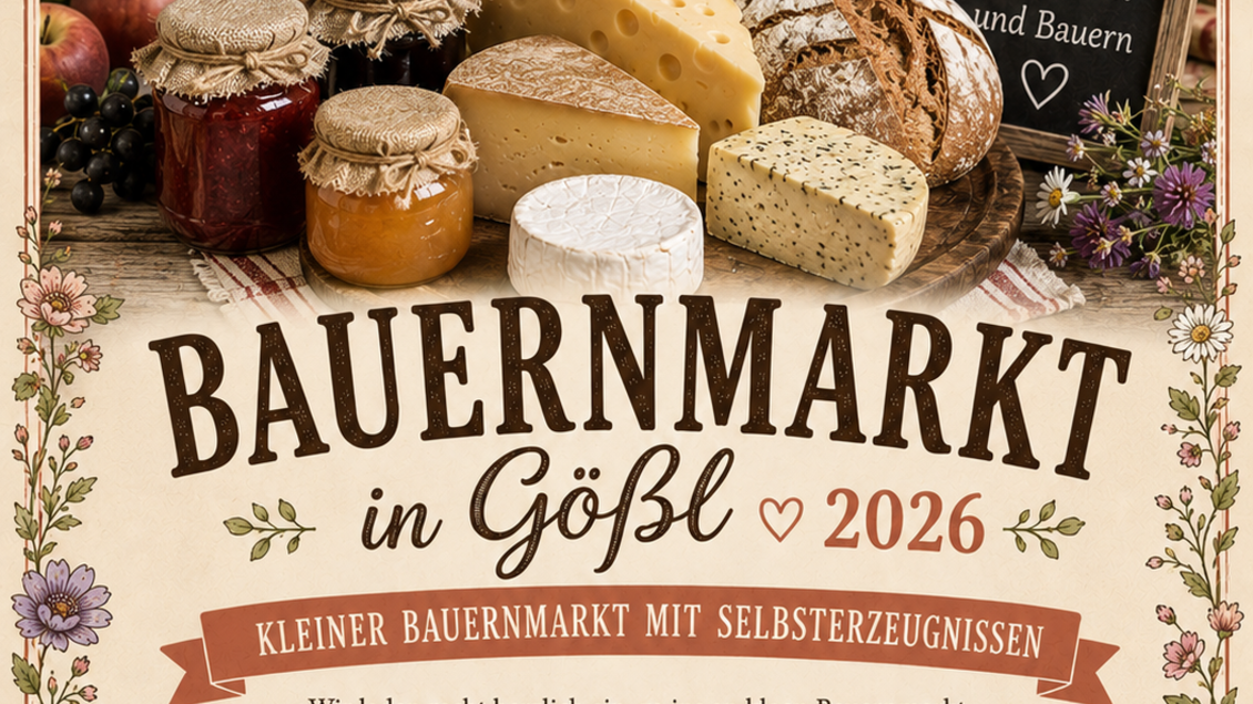 Ein Einladungsposter für den Bauernmarkt in Gößl 2026. Es zeigt regionale Produkte wie Käse, Marmelade und frische Zutaten, umgeben von Blumen und rustikalen Elementen. | © fm-Werbeagentur