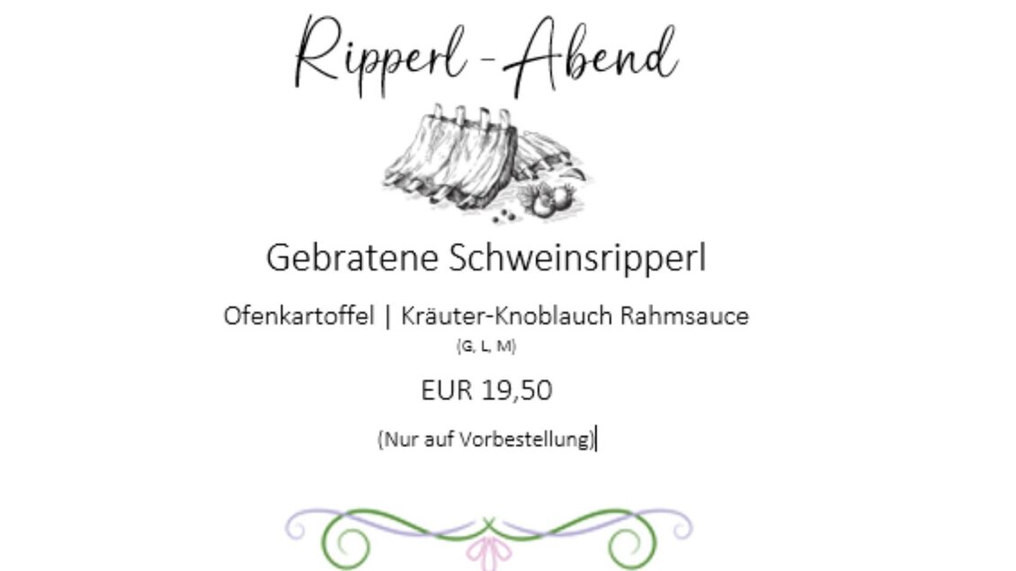 Ein Menüangebot für einen Rippchenabend mit gebratenen Schweinsripperl. Dazu werden Ofenkartoffel und Kräuter-Knoblauch-Rahmsauce serviert. | © Dorfwirtshaus Stöckl