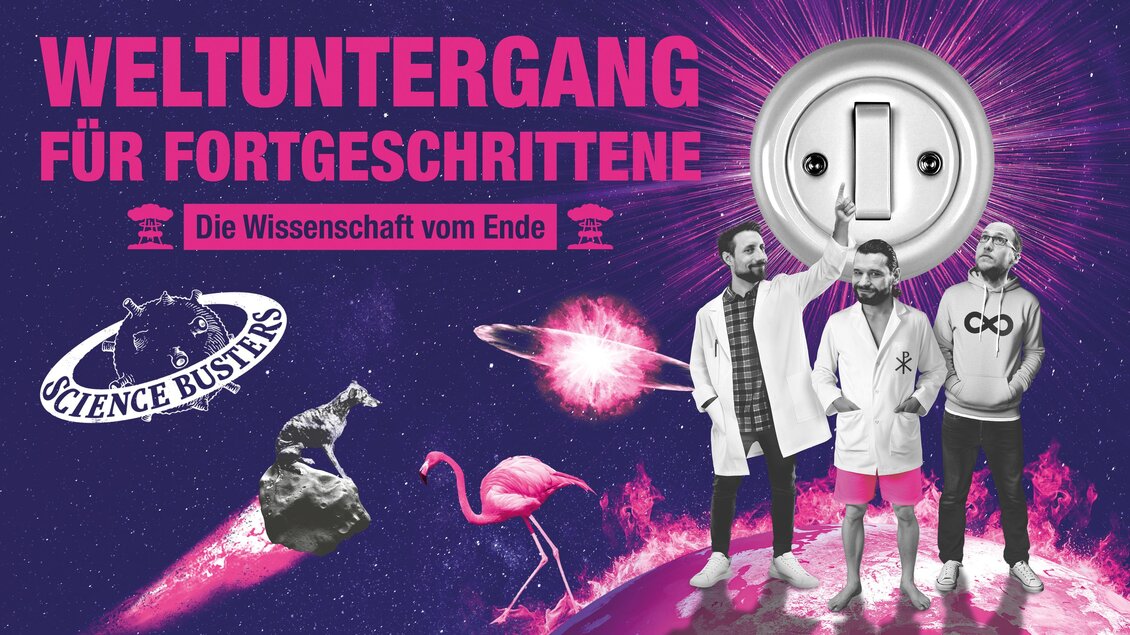 Ein kreatives Plakat von den Science Busters mit dem Titel "Weltuntergang für Fortgeschrittene". Drei Personen stehen in einem bunten, galaktischen Hintergrund und zeigen verschiedene wissenschaftliche Themen. | © science-busters